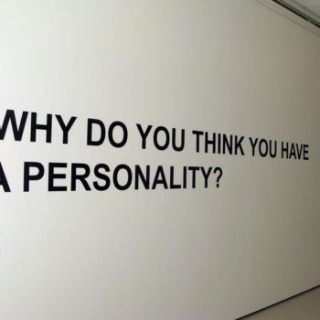 Teoksen nimi: Why do you think you have a personality